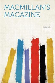 ksiazka tytu: Macmillan's Magazine Volume 2 autor: HardPress