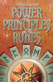 ksiazka tytu: Power and Principles of the Runes autor: Aswynn Freya