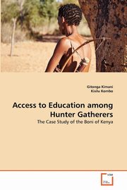 ksiazka tytu: Access to Education among Hunter Gatherers autor: Kimani Gitonga