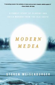 Modern Medea, Weisenburger Steven