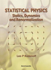 STATISTICAL PHYSICS, LEO P KADANOFF