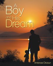 A Boy and His Dream, Okosun Ambrose