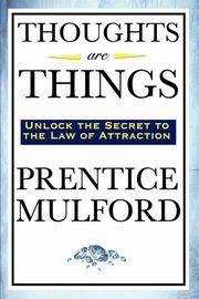 Thoughts Are Things, Mulford Prentice