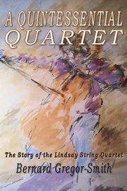 A Quintessential Quartet, Gregor-Smith Bernard