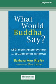 What Would Buddha Say?, Kipfer Barbara Ann