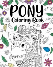ksiazka tytu: Pony Coloring Book autor: PaperLand
