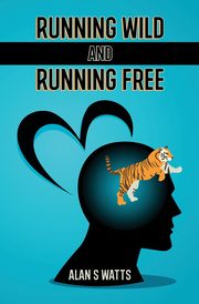 Running Wild and Running Free, Watts Alan S