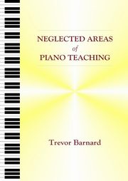 Neglected Areas of Piano Teaching, Barnard Trevor