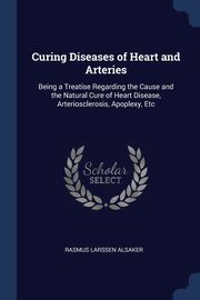 Curing Diseases of Heart and Arteries, Alsaker Rasmus Larssen