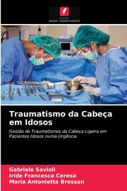 ksiazka tytu: Traumatismo da Cabea em Idosos autor: Savioli Gabriele