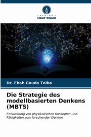 Die Strategie des modellbasierten Denkens (MBTS), Tolba Dr. Ehab Gouda