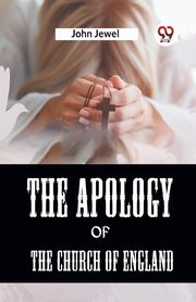 The Apology Of The Church Of England, Jewel John