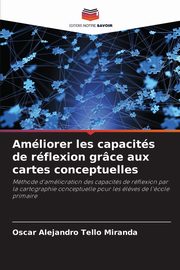 ksiazka tytu: Amliorer les capacits de rflexion grce aux cartes conceptuelles autor: Tello Miranda Oscar Alejandro