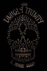 The Unholy Trinity, Wood L. Marie