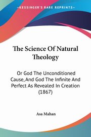 The Science Of Natural Theology, Mahan Asa