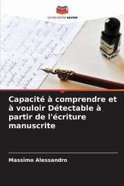 Capacit ? comprendre et ? vouloir Dtectable ? partir de l'criture manuscrite, Alessandro Massimo