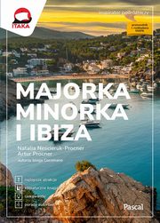 ksiazka tytu: Majorka, Minorka i Ibiza autor: Procner Artur, Nescieruk-Procner Natalia