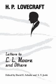 Letters to C. L. Moore and Others, Lovecraft H. P.