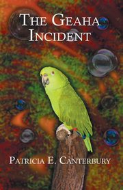 The Geaha Incident, Canterbury Patricia E.