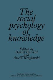 The Social Psychology of Knowledge, 
