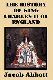 The History of King Charles II of England, Abbott Jacob
