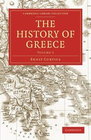 The History of Greece - Volume 5, Curtius Ernst