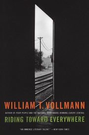 Riding Toward Everywhere, Vollmann William T