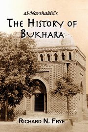 The History of Bukhara, Narshakhi Abu Bakr Muhammad