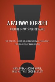 A Pathway to Profit, Bartlett Anita Pugh Caroline Hipple C