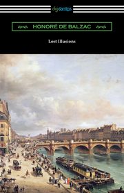 Lost Illusions, Balzac Honore de