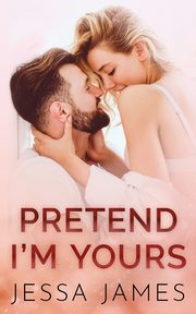 Pretend I'm Yours, James Jessa