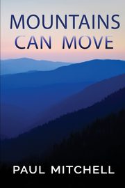 Mountains Can Move, Mitchell Paul
