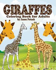 Giraffes Coloring Book for Adults, Potash Jason