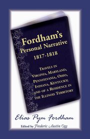 ksiazka tytu: Fordham's Personal Narrative, 1817-1818travels in Virginia, Maryland, Pennsylvania, Ohio, Indiana, Kentucky; And of a Residence in the Illinois Territ autor: Fordham Elias P.