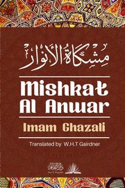 Mishkat Al Anwar - The Niche for lights, Ghazali Imam