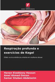 Respira?o profunda e exerccios de Kegel, Hassan Hanan Elzeblawy