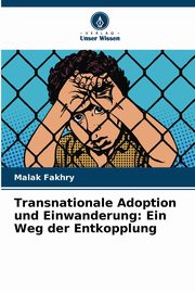 Transnationale Adoption und Einwanderung, Fakhry Malak