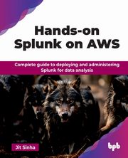 Hands-on Splunk on AWS, Sinha Jit