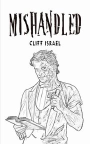 Mishandled, Israel Cliff