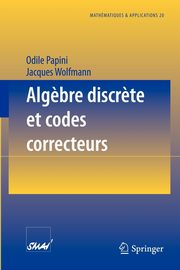Alg?bre discr?te et codes correcteurs, Papini Odile