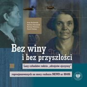 ksiazka tytu: Bez winy i bez przyszoci autor: Witowicz Boena, Kozowski Iwan, Kwaniak Mariusz, Zielony Pawe