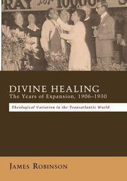 ksiazka tytu: Divine Healing autor: Robinson James