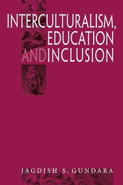 Interculturalism, Education and Inclusion, Gundara Jagdish S