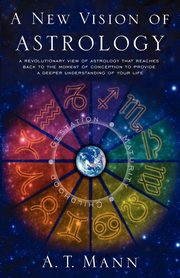 A New Vision of Astrology, Mann A. T.