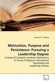 ksiazka tytu: Motivation, Purpose and Persistence autor: Peluso Deanna C. C.
