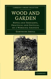 Wood and Garden, Jekyll Gertrude