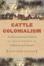 Cattle Colonialism, Fischer John Ryan