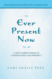The Ever Present Now, Toye Lori Adaile