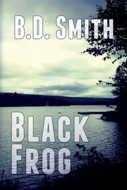 ksiazka tytu: Black Frog autor: Smith B.D.