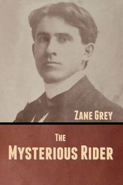 The Mysterious Rider, Grey Zane